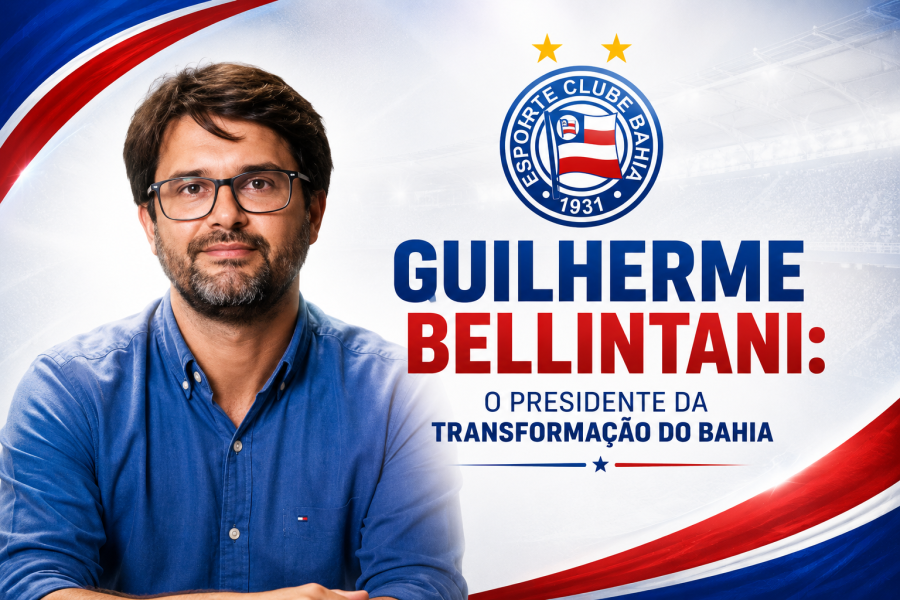 Guilherme Bellintani: o presidente da transformação do Bahia
