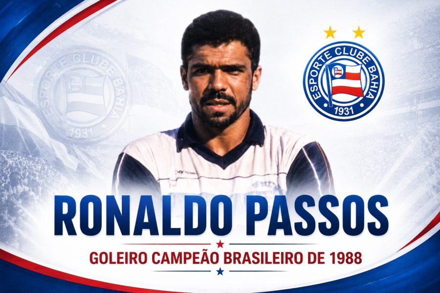 Ronaldo Passos: o goleiro campeão brasileiro pelo Bahia