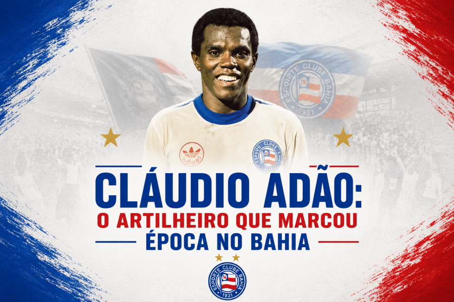 Cláudio Adão: o artilheiro que marcou época no Bahia
